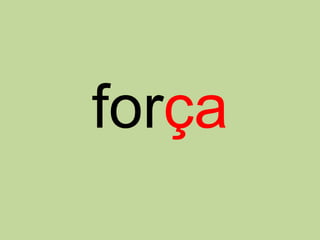 força
 