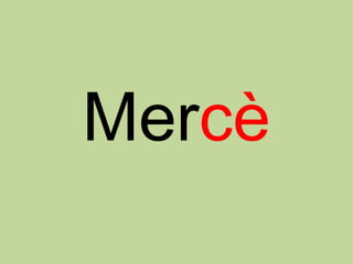 Mercè
 