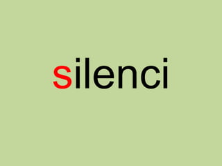 silenci
 