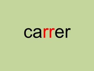 carrer
 