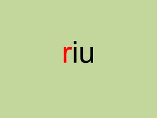 riu
 