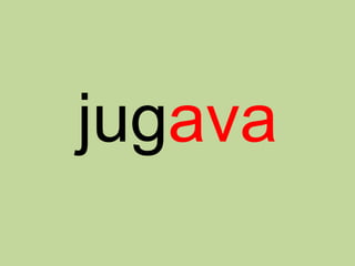 jugava
 