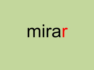 mirar
 