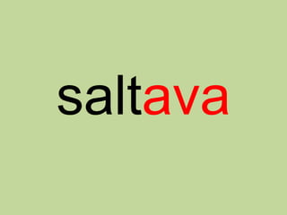 saltava
 