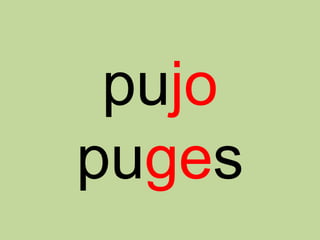 pujo
puges
 