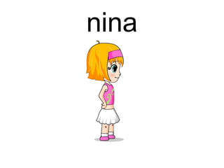 nina
 