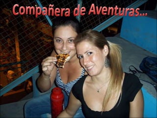 Compañera de Aventuras…