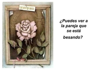 ¿Puedes ver a la pareja que se está besando?   