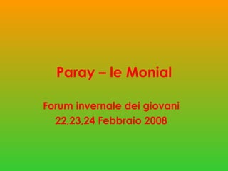 Paray – le Monial Forum invernale dei giovani 22,23,24 Febbraio 2008 