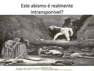 Este abismo é realmenteintransponível?