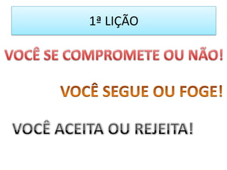 1ª LIÇÃO

 