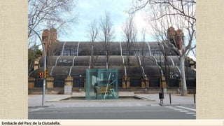 Umbacle del Parc de la Ciutadella.
 