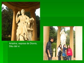 Ariadna, esposa de Dionís, Déu del vi.  