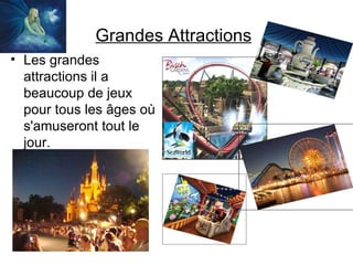 Grandes Attractions   Les grandes attractions il a beaucoup de jeux pour tous les âges où  s'amuseront tout le jour. 