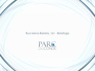 Rua Mena Barreto, 161 - Botafogo
 