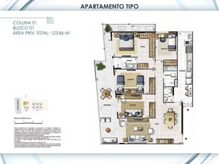 APARTAMENTO TIPO

COLUNA 01
BLOCO 01
ÁREA PRIV. TOTAL: 123,86 M2
 