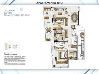 APARTAMENTO TIPO

COLUNA 02
BLOCO 01
ÁREA PRIV. TOTAL: 115,37 M2
 