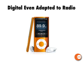 Digital Even Adapted to Radio 