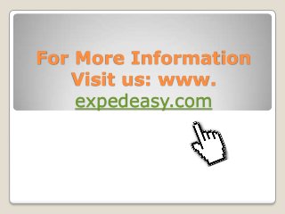 For More Information
Visit us: www.
expedeasy.com

 