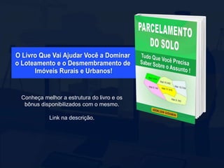 Conheça melhor a estrutura do livro e os
bônus disponibilizados com o mesmo.
Link na descrição.
 