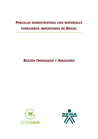 Parcelas demostrativas con materiales forrajeros importados de Brasil. Región Orinoquía y Amazonía