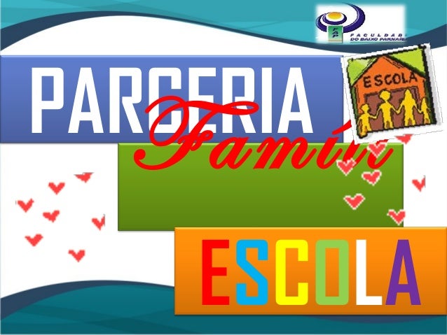 Parceria Familia Escola OK