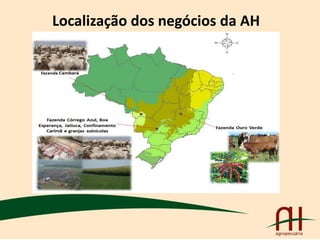 Localização dos negócios da AH
 