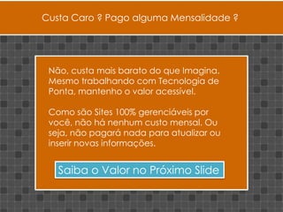  Aumente suas Vendas: Exposição de sua Loja 24 horas por diaPorque fazer comigo ?Foco em atender Micro e Pequenas Empresas, de forma Profissional e Ética, com atenção em:Layout Moderno – Agrega valor a Empresa