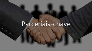 Parceriais-chave
 