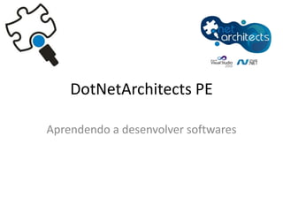 DotNetArchitects PE Aprendendo a desenvolver softwares 
