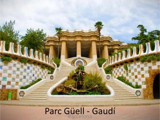 Parc Güell - Gaudí
Barcelona
 