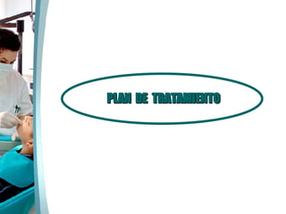 PLAN  DE  TRATAMIENTO 