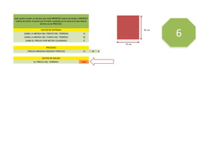 30 cm
DAME LA MEDIDA DEL FRENTE DEL TERRENO 15
DAME LA MEDIDA DEL FONDO DEL TERRENO 30
DAME EL PRECIO POR METRO CUADRADO 8
15 cm
PRECIO=MEDIDAX*MEDIDAY*PRECIOZ 15 * 30 * 8
EL PRECIO DEL TERRENO 3600
PROCESO
DATOS DE SALIDA
DATOS DE ENTRADA
Juan quiere vender un terreno que mide MEDIDAX metros de frente y MEDIDAY
metros de fondo, el precio por el metro cuadrado en la zona en la que está el
terreno es de PRECIOZ.
6
 