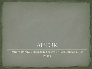 Mireya Da Silva cursando la Carrera de Contabilidad Curso
Nº 195
 