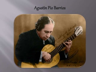 Agustín Pio Barrios 
 