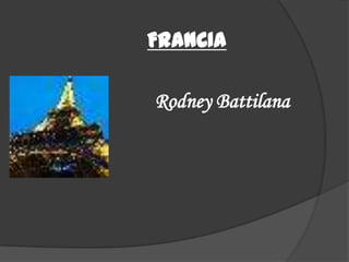 FRANCIA

Rodney Battilana
 