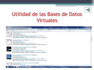 Utilidad de las Bases de Datos
Virtuales