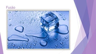 Fusão
 