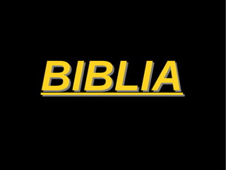 BIBLIABIBLIA
 