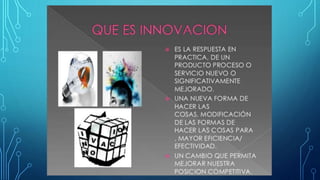INNOVACIÓN
 