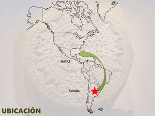 Córdoba
MAYAS
 