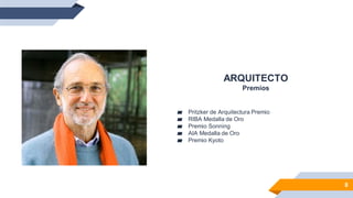 8
ARQUITECTO
Premios
▰ Pritzker de Arquitectura Premio
▰ RIBA Medalla de Oro
▰ Premio Sonning
▰ AIA Medalla de Oro
▰ Premio Kyoto
 