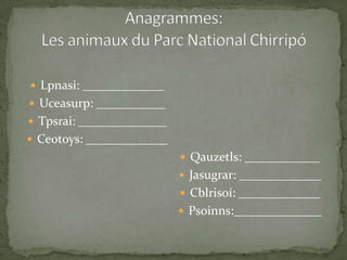  Lpnasi: _____________
 Uceasurp: ___________
 Tpsrai: ______________
 Ceotoys: _____________
 Qauzetls: ____________
 Jasugrar: _____________
 Cblrisoí: _____________
 Psoinns:______________
 