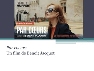 Par coeurs
Un film de Benoît Jacquot
 