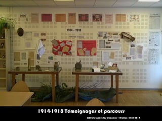 1914-1918 Témoignages et parcours
CDI du Lycée des Chaumes – Avallon - Avril 2014
 