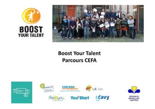 Boost Your Talent
Parcours CEFA
 