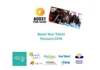 Boost Your Talent
Parcours CEFA
 