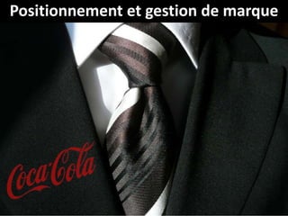 Positionnement et gestion de marque
 
