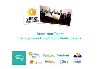 Boost Your Talent
Enseignement supérieur - Hautes Ecoles
 