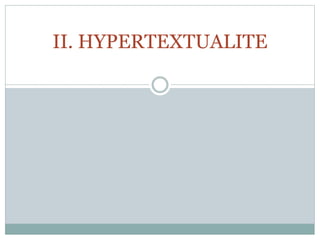 II. HYPERTEXTUALITE
 
